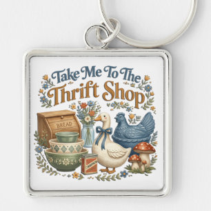 Cute Take Me To The Thrift Shop Key Ring