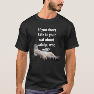Cute Talk to your Cat About Catnip Kitten Animal T-Shirt