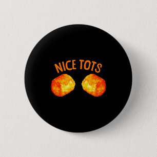 Cute Tater Tots Design For Men Women Kids Tater To 6 Cm Round Badge