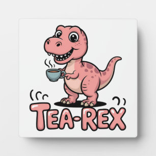 Cute Tea-Rex Pink Dinosaur – Sip Happens! Plaque
