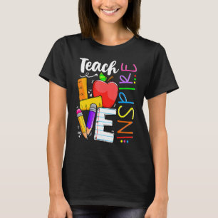 Cute Teach Love And Inspire Men Women Teacher T-Shirt