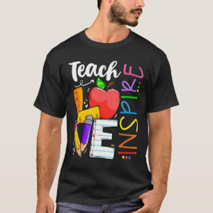 Cute Teach Love And Inspire Men Women Teacher T-Shirt