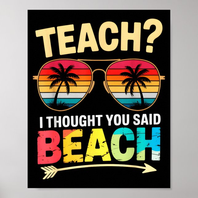 Cute teach thought said beach teacher beaching off poster (Front)