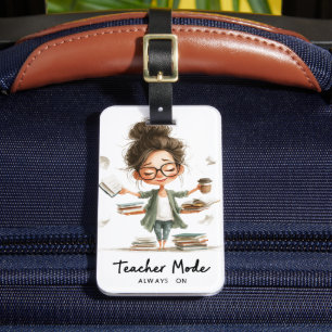 Cute Teacher Cartoon with "Teacher Mode Always On" Luggage Tag