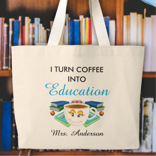 Cute Teacher Coffee Into Education Large Tote Bag