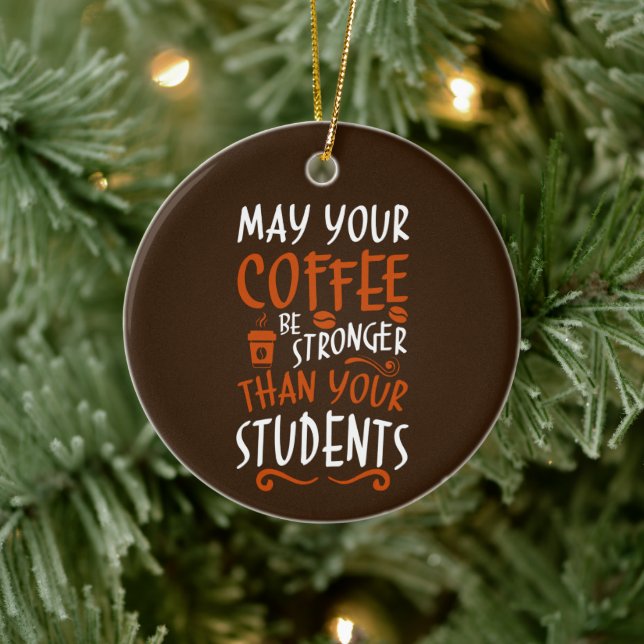 cute Teacher coffee lovers add sentiment Ceramic Ornament (Tree)