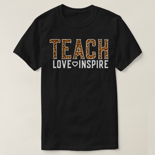 Cute Teacher  Teach Love Inspire Leopard Cheetah P T-Shirt (Design Front)