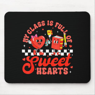 Cute Teacher Valentines Day My Cl Is Full Of Sweet Mouse Pad