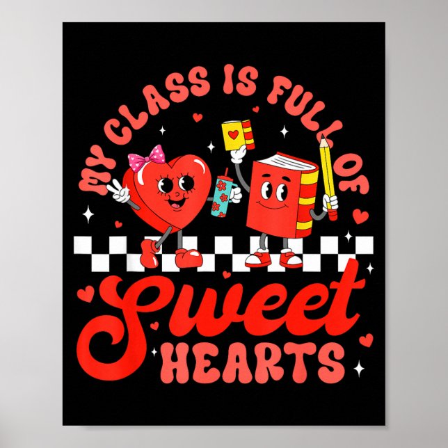 Cute Teacher Valentines Day My Cl Is Full Of Sweet Poster (Front)