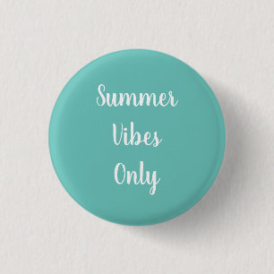 Cute Teal Summer Vibes Only in White Typography 3 Cm Round Badge
