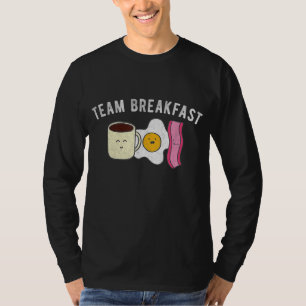Cute Team Breakfast Meal Coffee Eggs Bacon Delicio T-Shirt