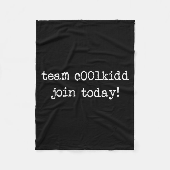 Cute Team C00lkidd Join Today Funny Quote  Fleece Blanket (Front)