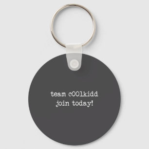 Cute Team C00lkidd Join Today Funny Quote  Key Ring