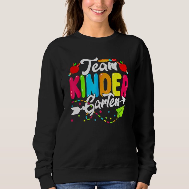 Cute Team Kindergarten Happy Back To School Teache Sweatshirt (Front)