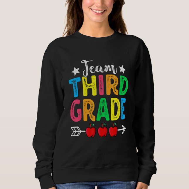 Cute Team Third Grade Teachers Students Back To Sc Sweatshirt (Front)