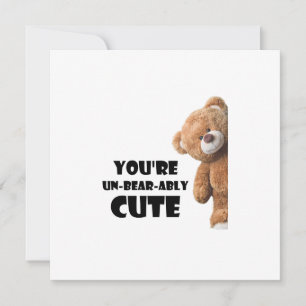 Cute Teddy Bear Quote You're Un-bear-ably Cute Card