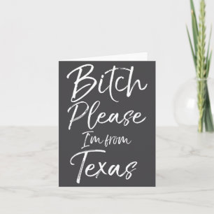 Cute Texan Gift Funny Quote Please I'm From Texas Card