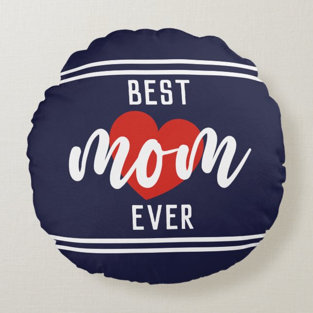 Cute Text Best Mum Ever With Heart  Round Cushion (Front)