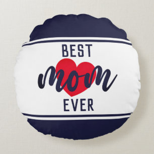 Cute Text Best Mum Ever With Heart  Round Cushion