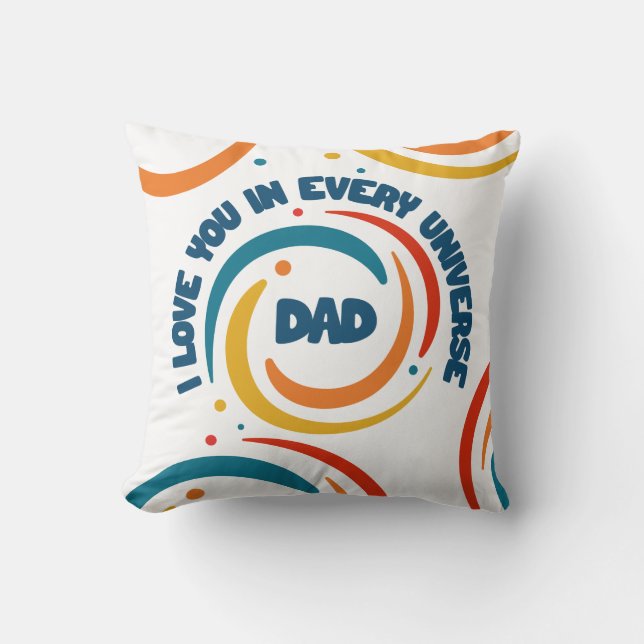 Cute Text Design Dad I love You In Every Universe Cushion (Front)