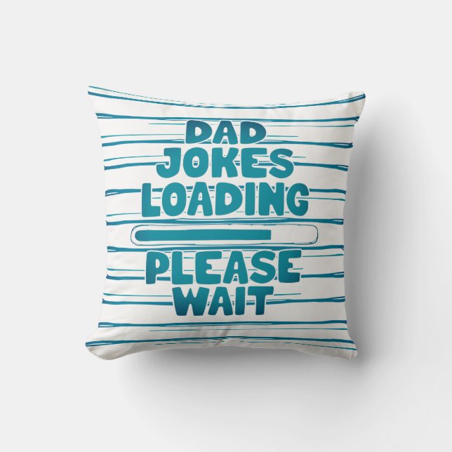 Cute Text Design Dad Joke Loading Please Wait  Cushion (Front)