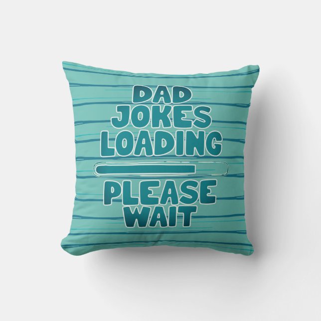 Cute Text Design Dad Joke Loading Please Wait  Cushion (Front)