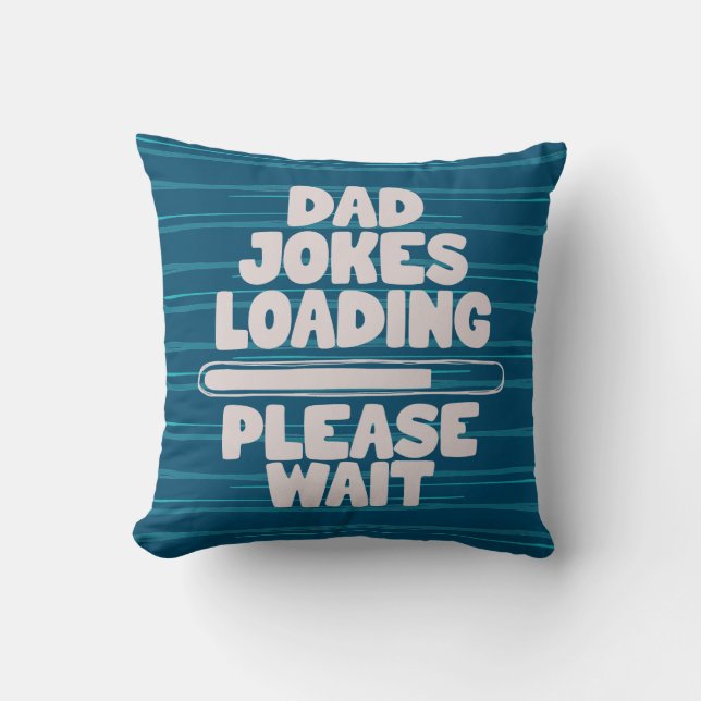 Cute Text Design Dad Joke Loading Please Wait  Thr Cushion (Front)