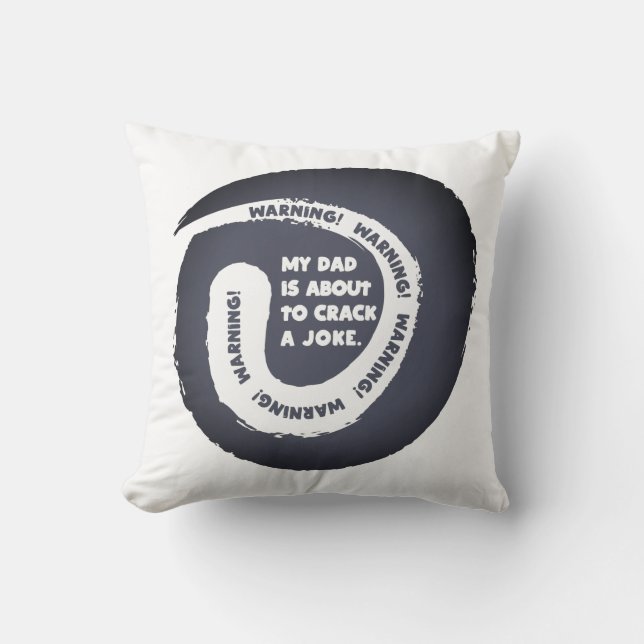 Cute Text Design My Dad is About to Crack a Joke  Cushion (Front)
