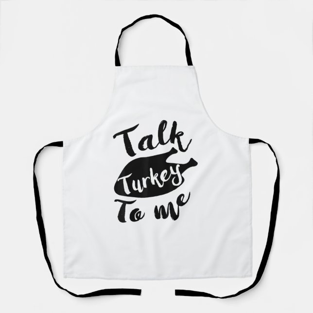 Cute Thanksgiving Talk Turkey To Me Shirt Funny Fe Apron (Front)