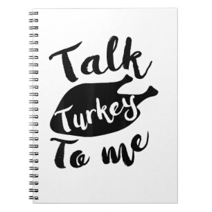 Cute Thanksgiving Talk Turkey To Me Shirt Funny Fe Notebook