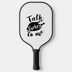 Cute Thanksgiving Talk Turkey To Me Shirt Funny Fe Pickleball Paddle