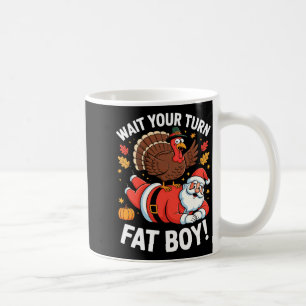 Cute Thanksgiving _ Turkey Design _ Wait Your Turn Coffee Mug