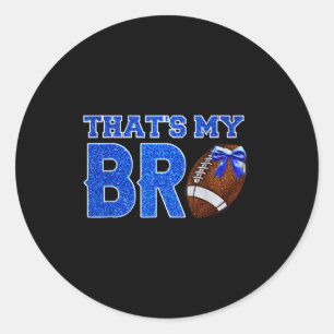 Cute That's My Bro Football Cheering Sister Blue G Classic Round Sticker