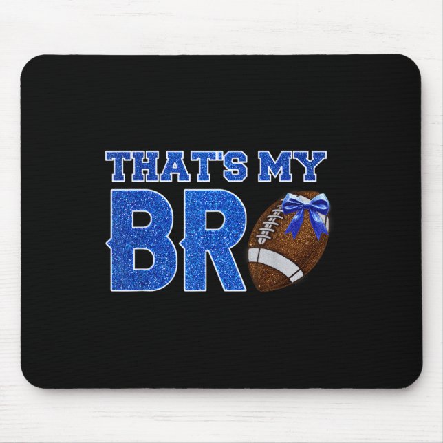 Cute That's My Bro Football Cheering Sister Blue G Mouse Pad (Front)