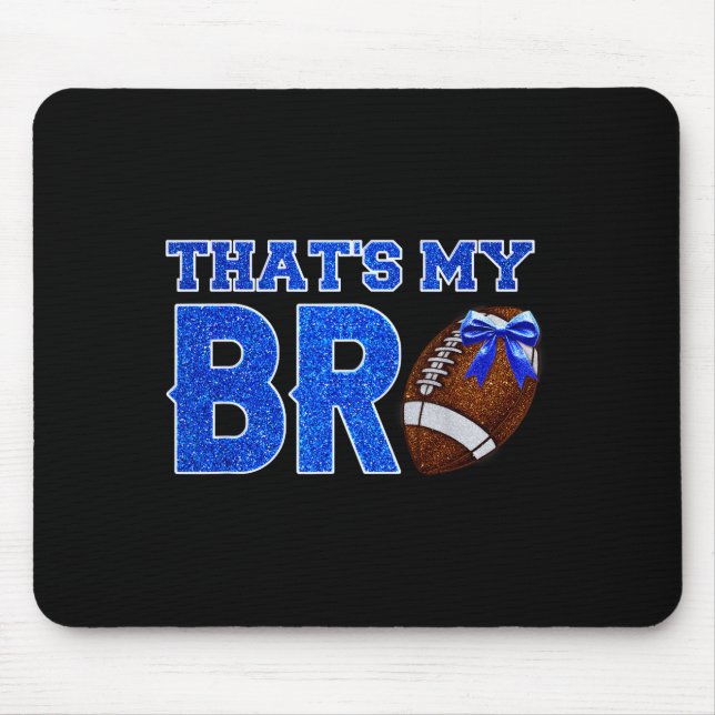 Cute That's My Bro Football Cheering Sister Blue G Mouse Pad (Front)