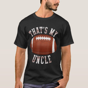 Cute Thats My Uncle Out There Funny Football T-Shirt