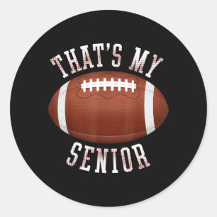 Cute Thats Senior Out There Football Mum Football Classic Round Sticker