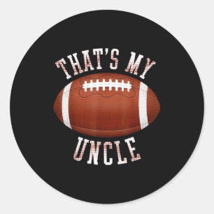 Cute that's uncle out there funny football nephew classic round sticker