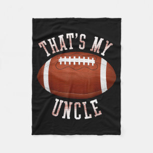 Cute that's uncle out there funny football nephew fleece blanket