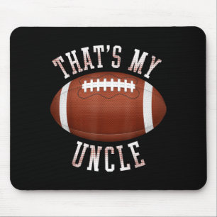 Cute Thats Uncle Out There Funny Football Nephew Mouse Pad