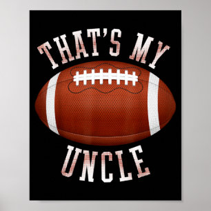 Cute that's uncle out there funny football nephew poster