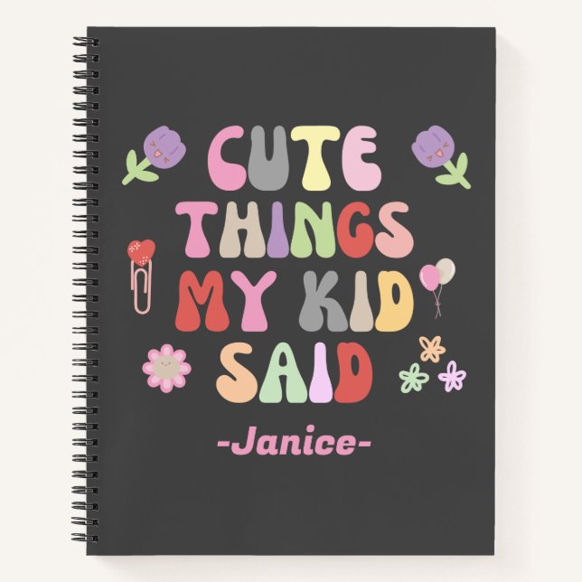 Cute Things My Kid Said Notebook (Front)
