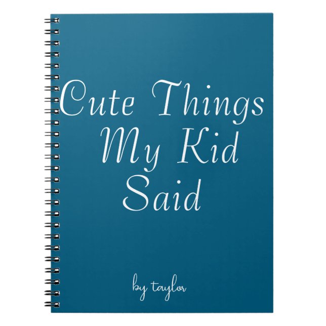 Cute Things My Kid Said Notebook (Front)