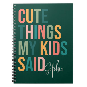 Cute Things My Kids Said - A Memorable Parent's Notebook