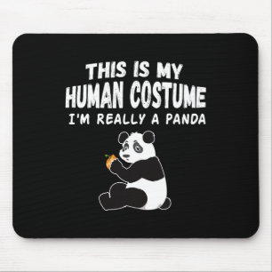 Cute This Is My Human Costume I'm Really A Panda H Mouse Pad