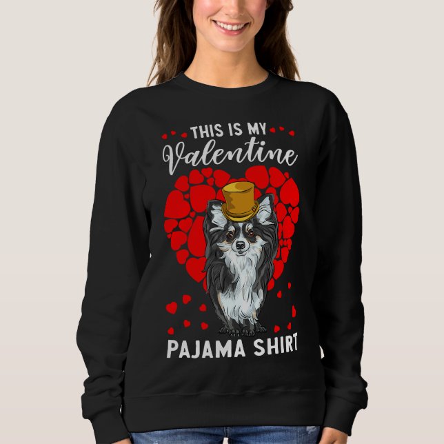Cute This Is My Valentine Pajama Chihuahua Dog Sweatshirt (Front)
