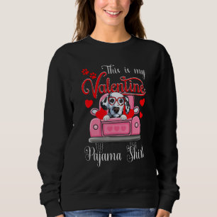 Cute This Is My Valentine Pajama Dalmatian Dog Pup Sweatshirt