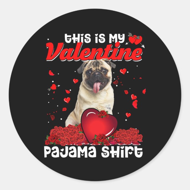 Cute This Is My Valentine Pajama Pug Dog Puppy Lov Classic Round Sticker (Front)