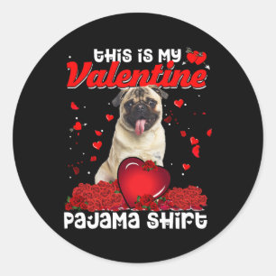 Cute This Is My Valentine Pajama Pug Dog Puppy Lov Classic Round Sticker