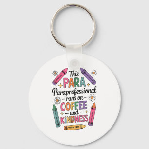 Cute This Para Paraprofessional Runs On Coffee And Key Ring